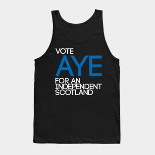 VOTE AYE FOR AN INDEPENDENT SCOTLAND,Pro Scottish Independence Saltire Flag Coloured Text Slogan Tank Top